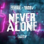 Harris & Ford x Hard But Crazy - Never Alone