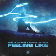René de la Moné & Patrick Metzker - Feeling Like (Extended Mix)
