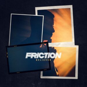 Friction - Believer