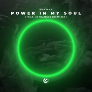 Bhaskar feat. 2STRANGE - Power In My Soul (Remixes)