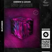 Andrew & Lucian - No More (Extended Mix)