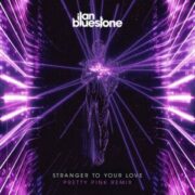 ilan Bluestone - Stranger To Your Love (Pretty Pink Extended Remix)