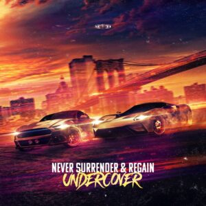 Never Surrender & Regain - Undercover