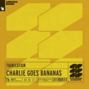 Fabrication - Charlie Goes Bananas (Extended Mix)