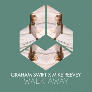Graham Swift x Mike Reevey - Walk Away (Extended Mix)