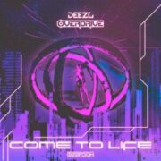 Deezl & OVERDRIVE - COME TO LIFE