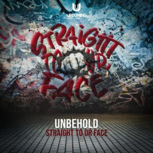 Unbehold - Straight To Ur Face
