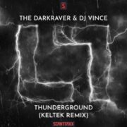 The Darkraver & DJ Vince - Thunderground (KELTEK Remix)