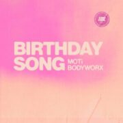 MOTI & BODYWORX - Birthday Song