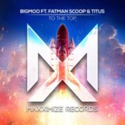 Bigmoo - To The Top (feat. Fatman Scoop & Titus)