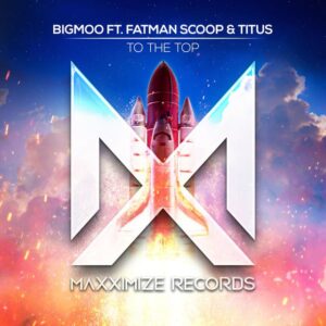 Bigmoo - To The Top (feat. Fatman Scoop & Titus)