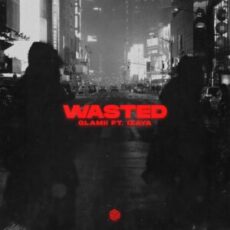 Glamii feat. Izaya - Wasted (Extended Mix)