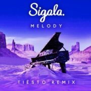 Sigala - Melody (Tiësto Remix)