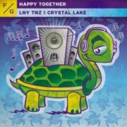 LNY TNZ x Crystal Lake - Happy Together