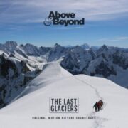 Above & Beyond - The Last Glaciers