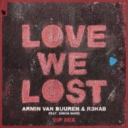 Armin van Buuren & R3HAB - Love We Lost (VIP Mix)