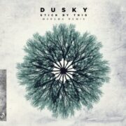 Dusky - Stick By This (Maruwa Remix)