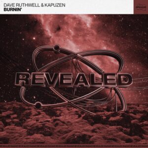 Dave Ruthwell & Kapuzen - Burnin' (Extended Mix)