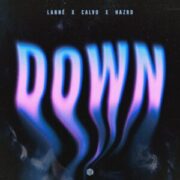 LANNÉ, CALVO & HAZRD - Down (Extended Mix)