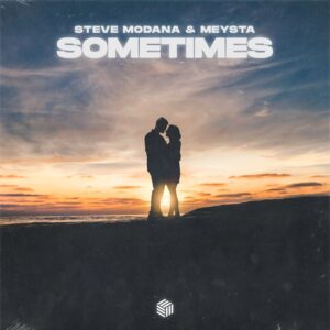 Steve Modana & MEYSTA - Sometimes (Extended Mix)