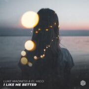 Luke Madness & El Higo - I Like Me Better (Extended Mix)