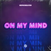 Reprobeater - On My Mind (Extended Mix)