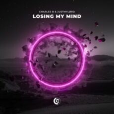 Charles B & Justmylørd - Losing My Mind (Extended Mix)