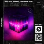 DualGun, BRØWNS, 2sweet5 & GGW - Keep Me (Extended Mix)