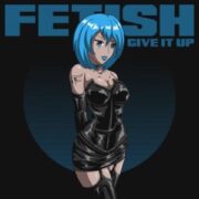 FETISH - Give It Up
