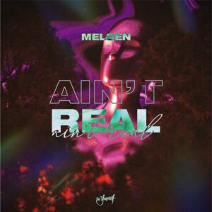 Melsen - Ain't Real (Extended Mix)