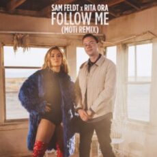 Sam Feldt & Rita Ora - Follow Me (MOTi Remix)
