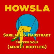 Skrillex & Habstrakt - Chicken Soup (Adjuzt Bootleg)