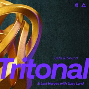 Tritonal & Last Heroes with Lizzy Land - Safe & Sound