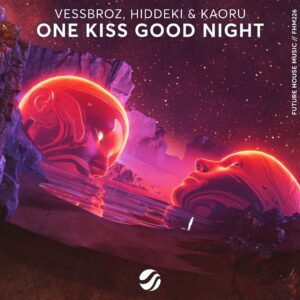Vessbroz, Hiddeki & Kaoru - One Kiss Good Night