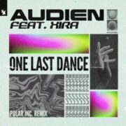 Audien feat. Xira - One Last Dance (Polar Inc. Remix)