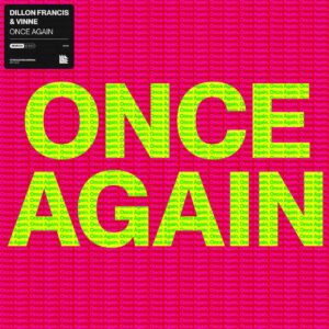 Dillon Francis & VINNE - Once Again (Original Mix)