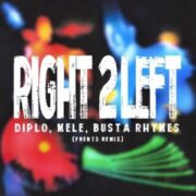 Diplo, Mele, Busta Rhymes - Right 2 Left (Frents Remix)