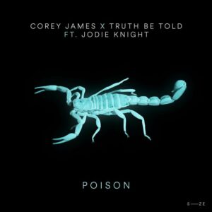 Corey James x Truth Be Told - Poison (Extended Mix)