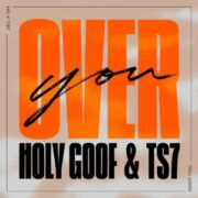 Holy Goof & TS7 - Over You