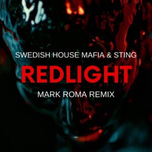 Swedish House Mafia & Sting - Redlight (Mark Roma Extended Remix)