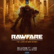 Deluzion & MC Livid - We Leave No Man Behind (Rawfare 2022 Official Anthem)