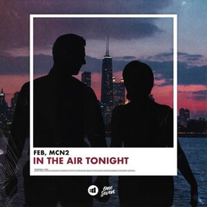 Feb, MCN2 - In the Air Tonight (Extended Mix)