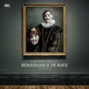 Sub Zero Project - Renaissance Of Rave