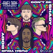 Axel Boy feat. Dread MC & Try Me - Don't Be Shady