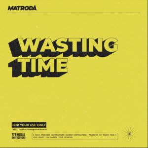 Matroda - Wasting Time (Extended Mix)