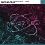 Aki-Hiro, Outrage & Naems Feat. Onyra - Rave Of The Future (Extended Mix)