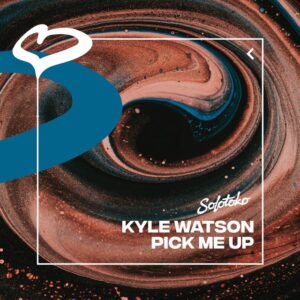 Kyle Watson - Pick Me Up