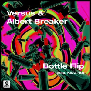 Versus & Albert Breaker feat. KiNG RO - Bottle Flip (Extended Mix)
