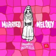 Imanbek & salem ilese - Married to Your Melody