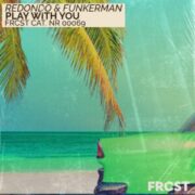 Redondo & Funkerman - Play With You (Extended Mix)